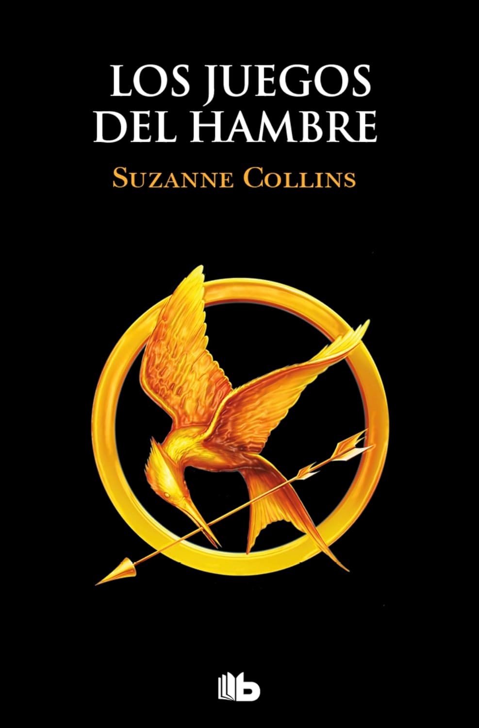 Los Juegos Del Hambre / Los Juegos Del Hambre / Vol. 1 / B de bolsillo