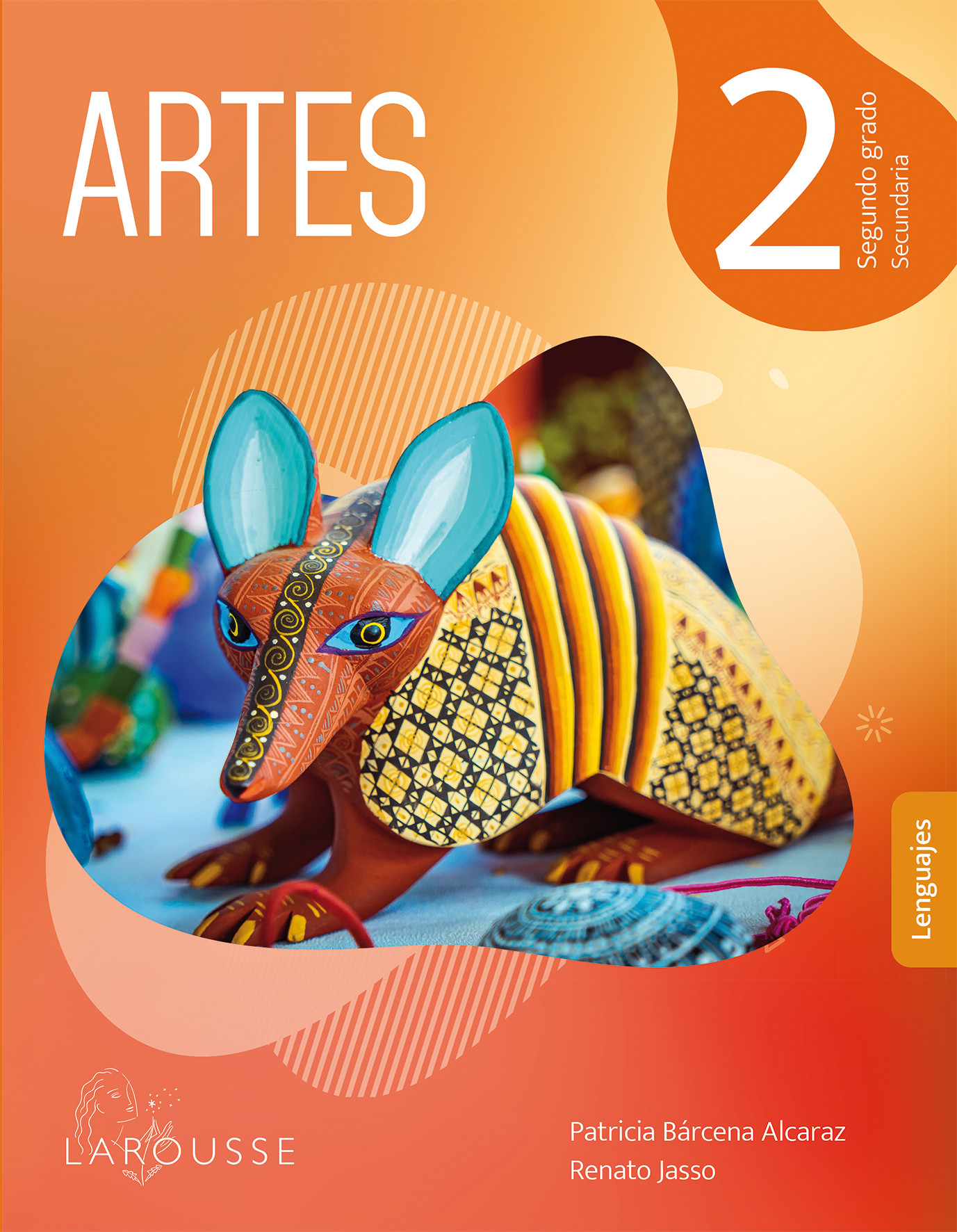 Artes 2 Segundo de Secundaria - Autor Patrica Barcena - Editorial Larousse