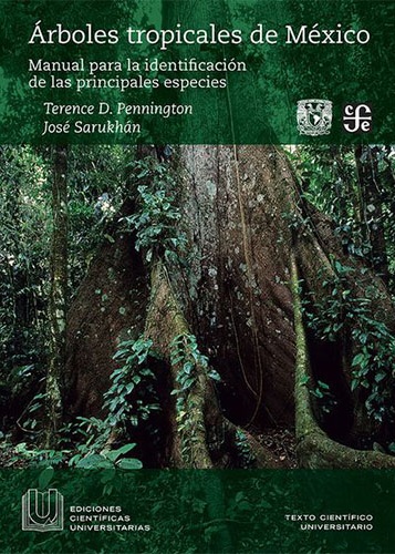 Arboles Tropicales De Mexico Manual para la identificación de las principales especies / Unam