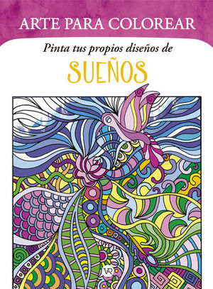 Arte para colorear Pinta tus propios diseños Sueños