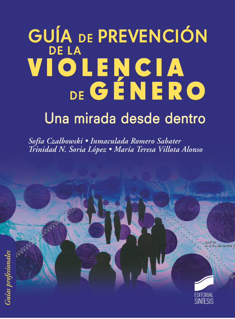 Guía de prevención de la violencia de género Una mirada desde dentro Editorial Sintesis