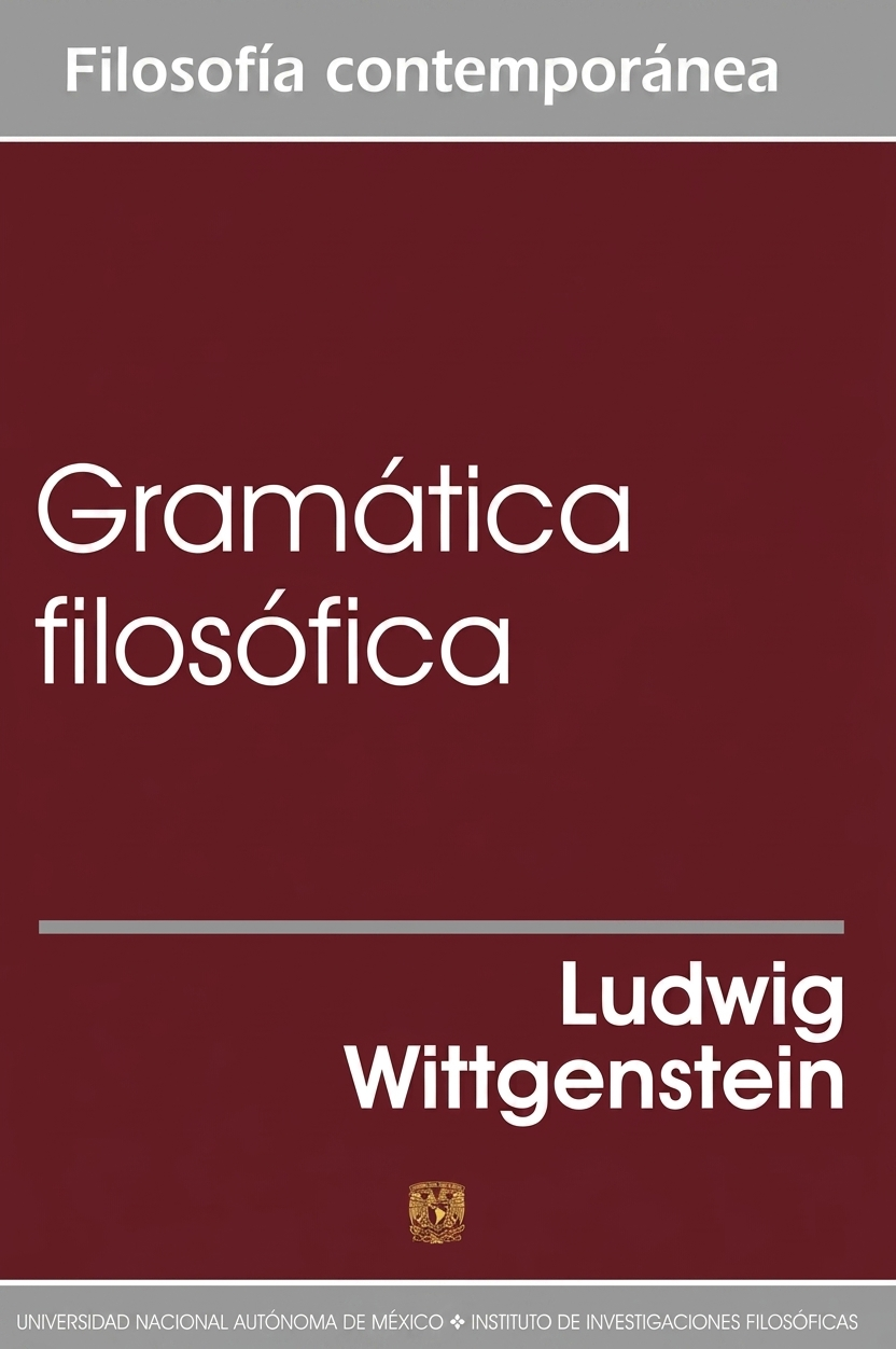 Gramática filosófica / WITTGENSTEIN, LUDWIG / UNAM