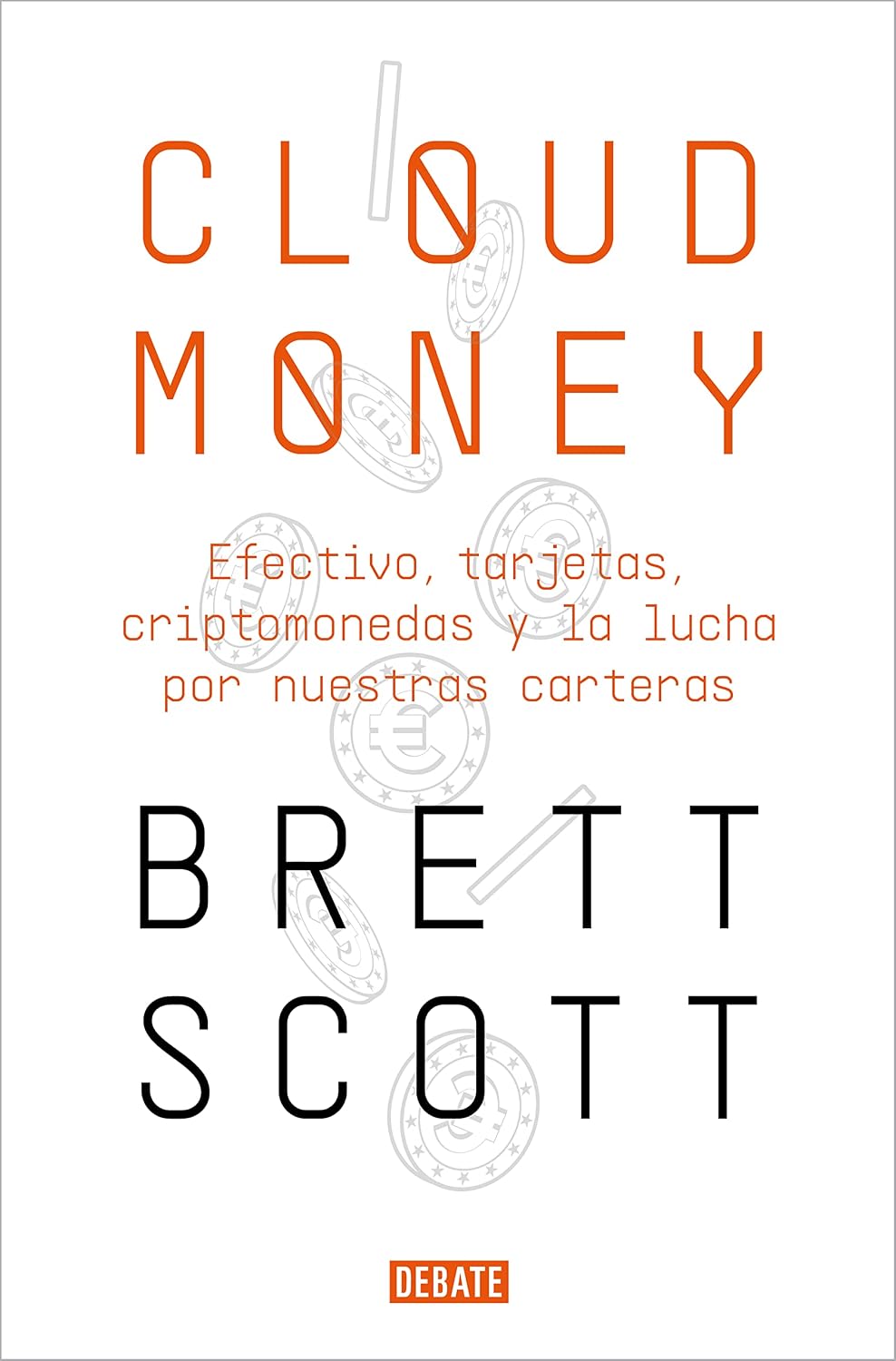 Cloudmoney. Efectivo, Tarjetas, Criptomonedas Y La Lucha Por Nuestras Carteras / Debate