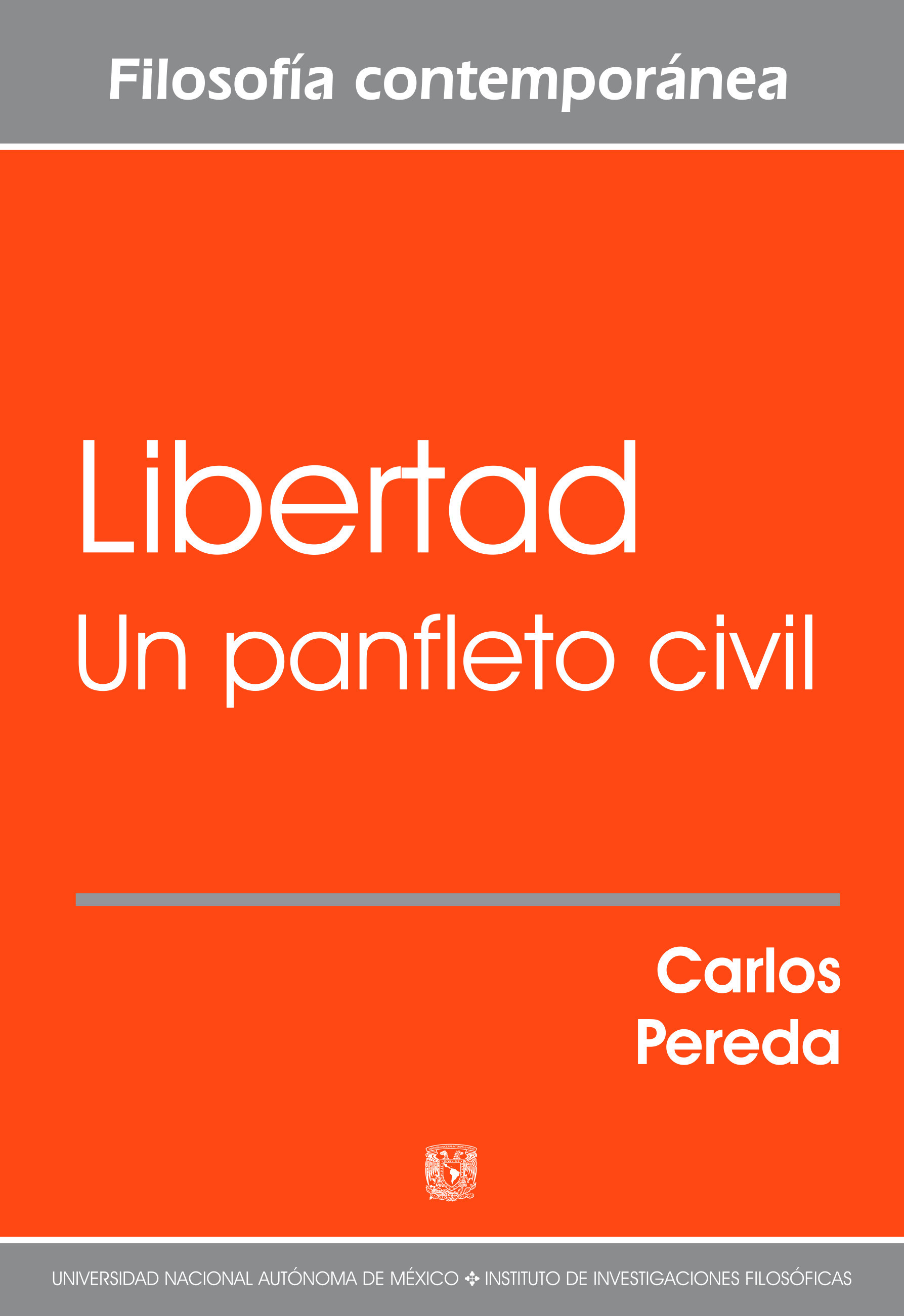 Libertad. Un panfleto civil / Pereda, Carlos / UNAM