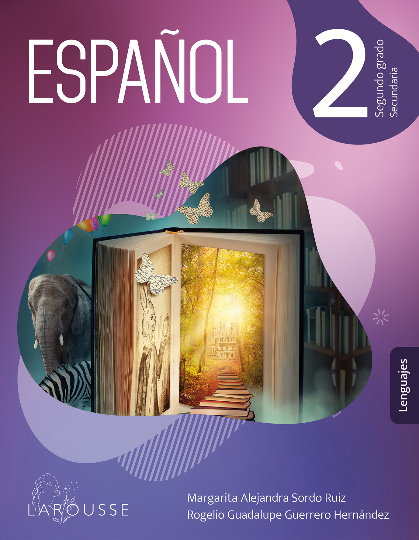 Español 2 Segundo grado de secundaria -  lenguajes - Editorial Larousse