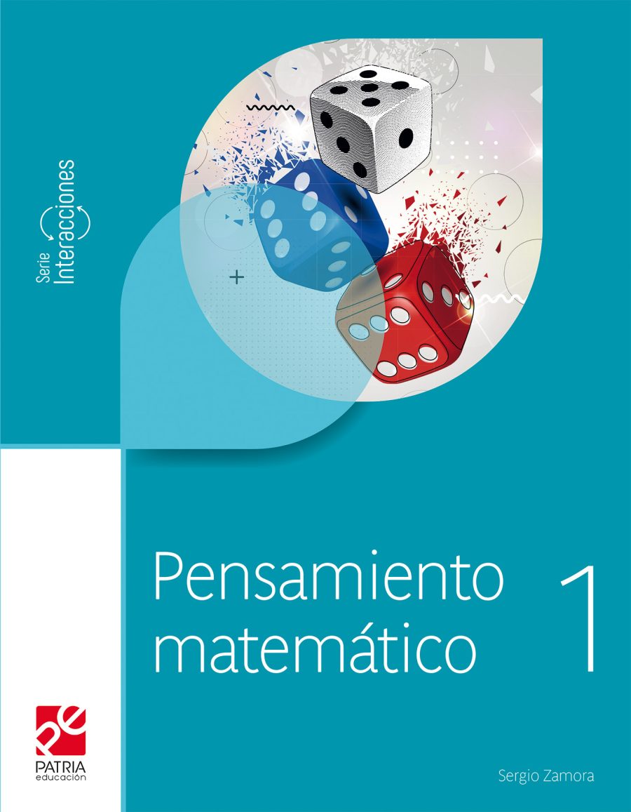 Pensamiento matemático 1 Serie Interacciones Editorial Patria