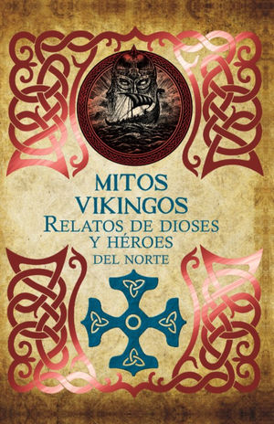 Mitos y vikingos Relatos de dioses y heroes del norte