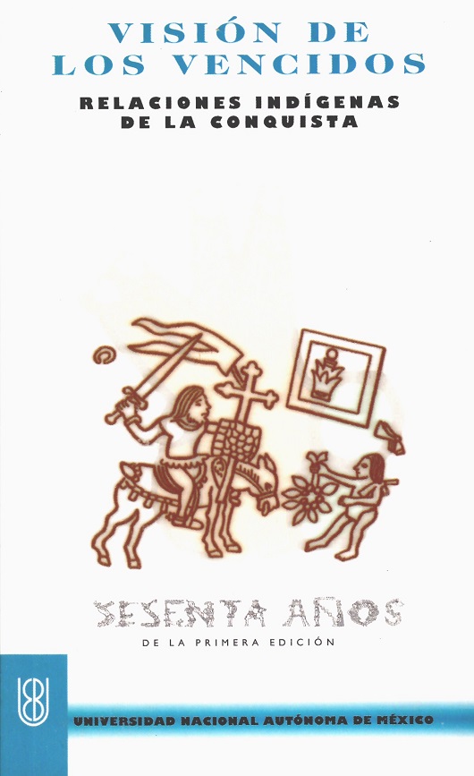 Vision de los vencidos Relaciones indigenas de la conquista