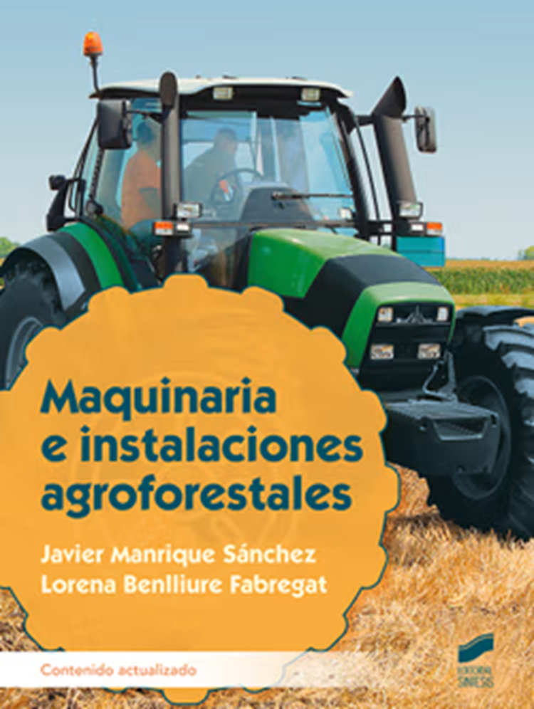 Maquinaria e instalaciones agroforestales (contenido actualizado) Editorial Sintesis