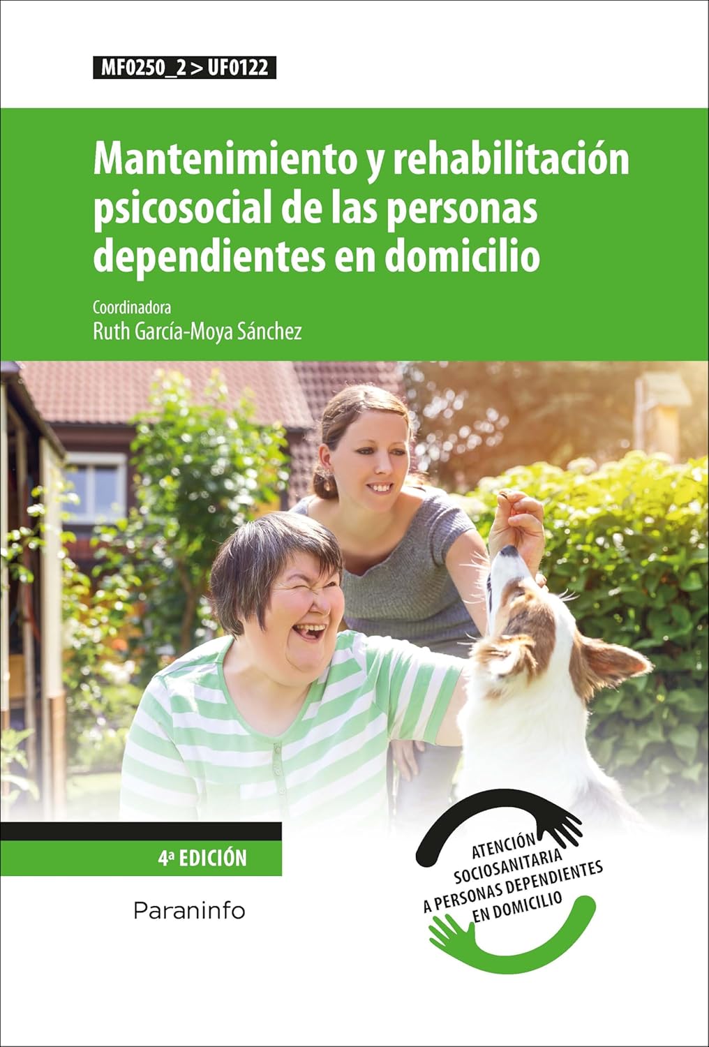 UF0122 - Mantenimiento y rehabilitación psicosocial de las personas dependientes en domicilio paraninfo