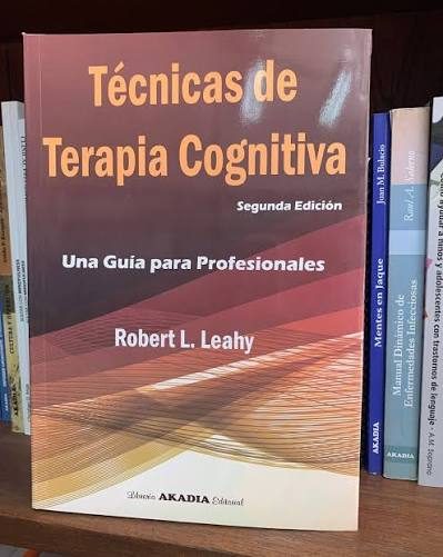 Tecnicas de Terapia Cognitiva Robert L Leahy Editorial Akadia