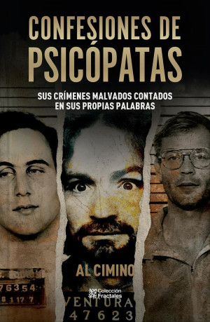 CONFESIONES DE PSICOPATAS SUS  CRIMENES MALVADOS CONTADOS EN SUS PROPIAS PALABRAS