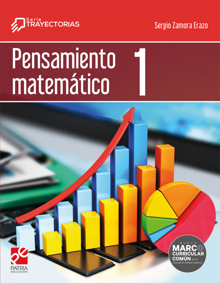 Pensamiento matemático 1 Serie Trayectorias Editorial Patria