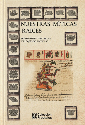 Nuestros Miticas Raices divinidades y batallas del mudo antiguo