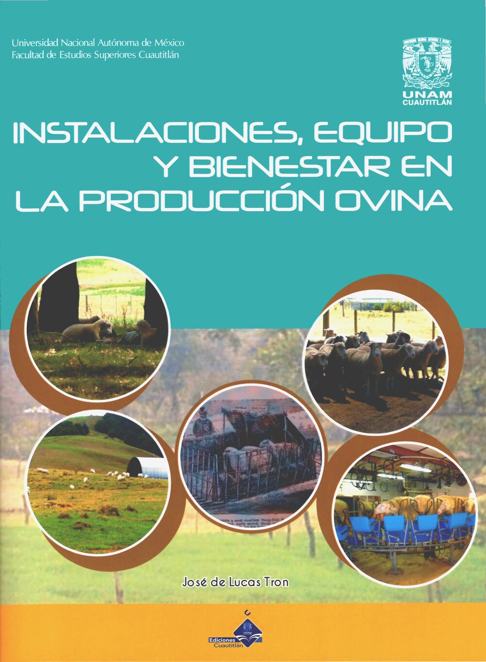 Instalaciones, equipo y bienestar en la producción ovina / UNAM