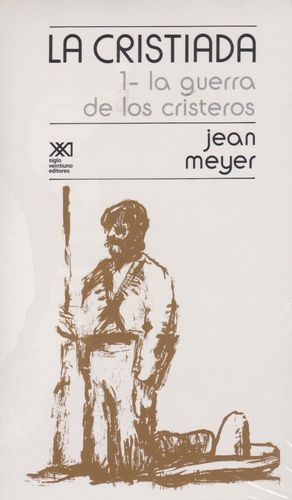 LA CRISTIADA 1 LA GUERRA DE LOS CRISTEROS