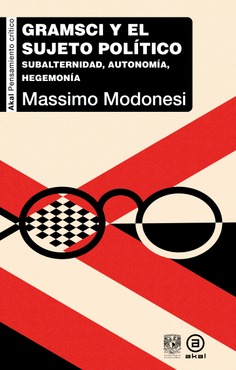 Gramsci y el sujeto político Subalternidad autonomía hegemonía