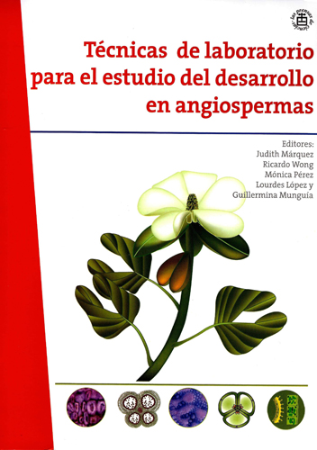 Técnicas de laboratorio para el estudio del desarrollo en angiospermas / UNAM