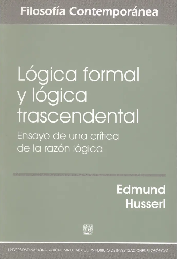 Lógica formal y lógica trascendental. Ensayo de una crítica de la razón lógica / UNAM