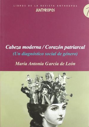 Cabeza Moderna / Corazón Patriarcal (un Diagnóstico Social De Género)