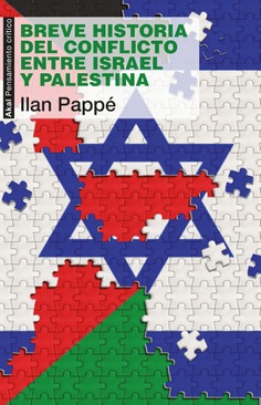 Breve historia del conflicto entre Israel y Palestina