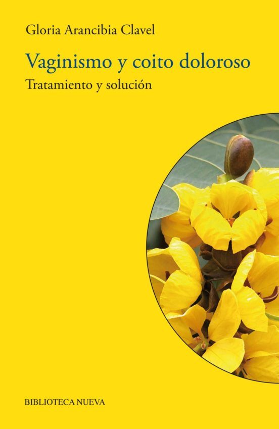 VAGINISMO Y COITO DOLOROSO. TRATAMIENTO Y SOLUCION Tratamiento y solución