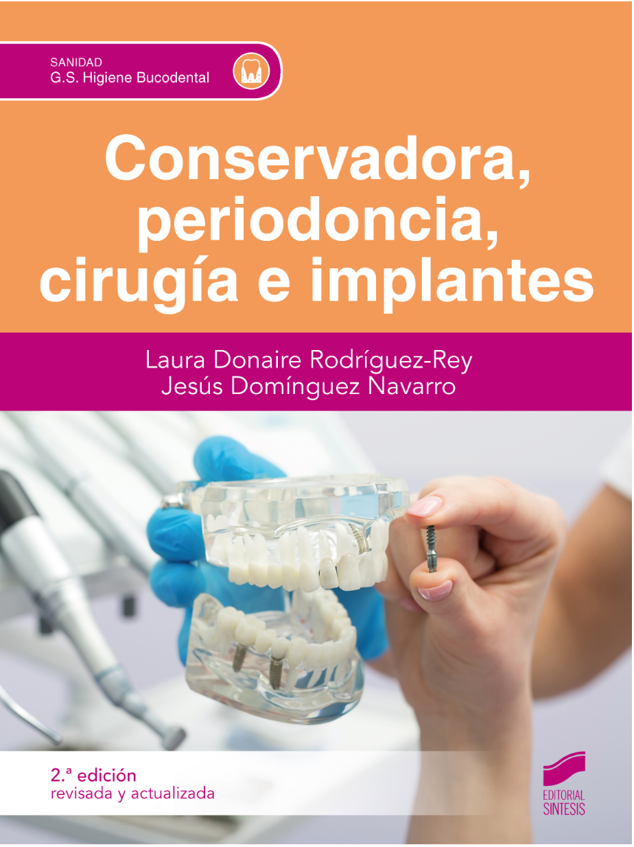 Conservadora, periodoncia, cirugía e implantes (Segunda edición revisada y actualizada)