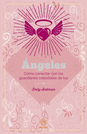 Angeles Como conectar con los guardianes celestiales de la luz